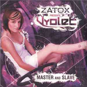 Zatox Presents Vyolet - Master And Slave