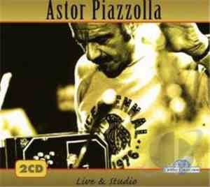 Astor Piazzolla - Live & Studio