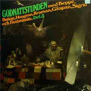 Beppe, Busan, Hungran, Kraman, Gäspan, Sigrid  och Fantasissis - Godnattstunden Del.3