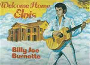 Billy Joe Burnette - Welcome Home, Elvis