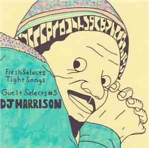 DJ Harrison - Tight Songs - Guest Selects #5: A Day At Jellowstone