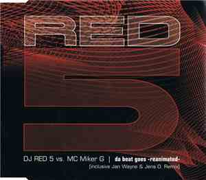 DJ Red 5 Vs. MC Miker G - Da Beat Goes -Reanimated-