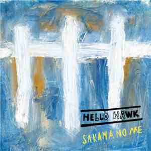 Hello Hawk - Sakana No Me
