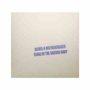 Jackie-O Motherfucker - Flags Of The Sacred Harp