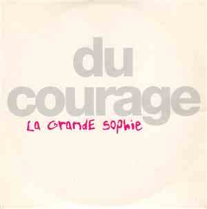 La Grande Sophie - Du Courage
