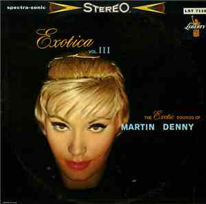 Martin Denny - Exotica Vol. III