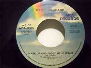 Merle Haggard - Make-Up And Faded Blue Jeans / Love Me When You Can