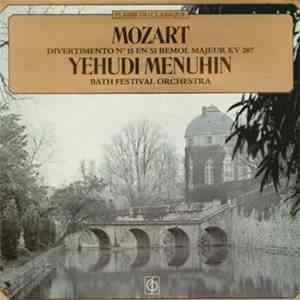 Mozart, Bath Festival Orchestra, Yehudi Menuhin - Divertimenti N° 15 En Si  ...