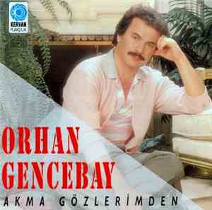 Orhan Gencebay - Akma Gözlerimden