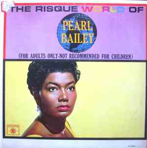 Pearl Bailey - The Risque World Of Pearl Bailey