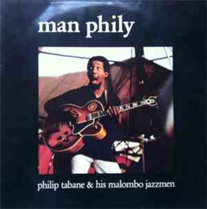Philip Tabane & His Malombo Jazzmen - Man Phily