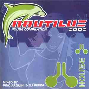 Pino Arduini & DJ Peeza  - Nautilus 2002 (House Compilation)