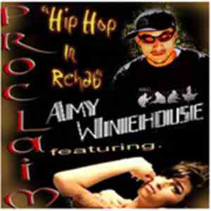 Proclaim featuring Amy Winehouse - Hip Hop In Rehab