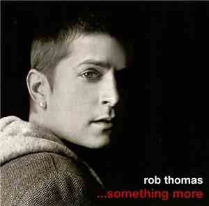Rob Thomas - ...Something More