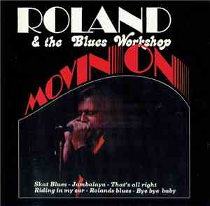 Roland & The Blues Workshop - Movin' On