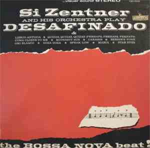 Si Zentner And His Orchestra - Si Zentner And His Orchestra Play Desafinado