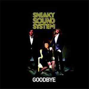 Sneaky Sound System - Goodbye
