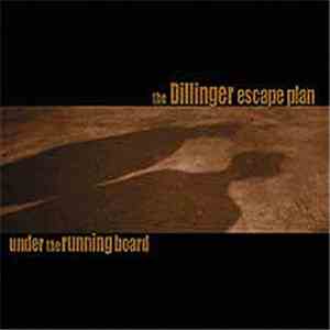 The Dillinger Escape Plan - Under The Running Board