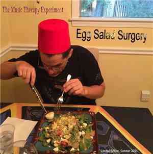 The Music Therapy Experiment - Egg Salad Surgery