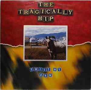 The Tragically Hip - Twist My Arm