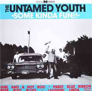 The Untamed Youth - Some Kinda Fun!!
