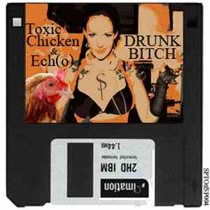 Toxic Chicken, Ech(o) - Drunk Bitch