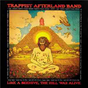 Trappist Afterland Band - Like A Beehive, The Hill Was Alive