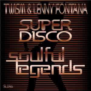 Twism & Lenny Fontana - Super Disco