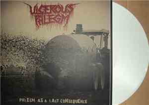 Ulcerous Phlegm - Phlegm As A Last Consequence