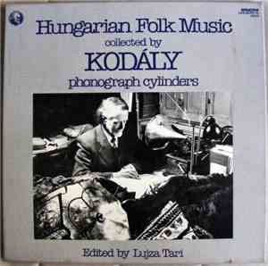 Various - Magyar Népzene Kodály Zoltán Fonográf-Felvételeiből / Hungarian F ...
