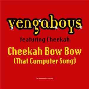 Vengaboys Featuring Cheekah - Cheekah Bow Bow (That Computer Song)