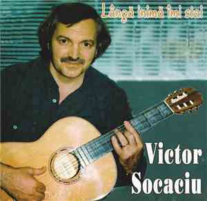 Victor Socaciu - Lângă Inimă Îmi Stai