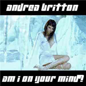 Andrea Britton - Am I On Your Mind?