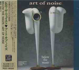 Art Of Noise - Below The Waste