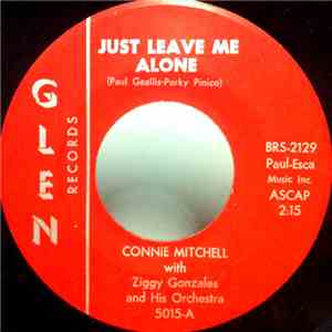 Connie Mitchell  With Ziggy Gonzales And His Orchestra - Just Leave Me Alon ...