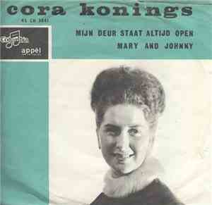 Cora Konings - Mijn Deur Staat Altijd Open / Mary And Johnny