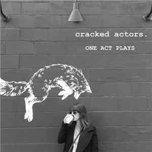 Cracked Actors  - One Act Plays