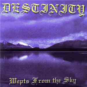 Destinity - Wepts From The Sky