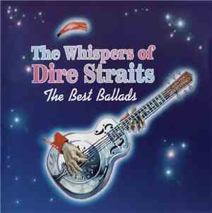 Dire Straits - The Whispers Of Dire Straits - The Best Ballads