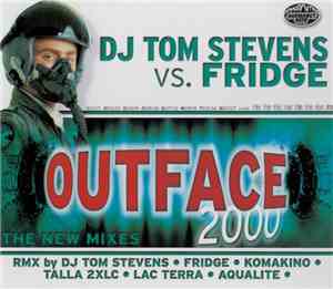 DJ Tom Stevens vs. Fridge - Outface 2000 (The New Mixes)