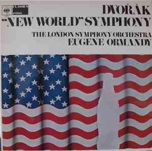 Dvořák, The London Symphony Orchestra, Eugene Ormandy - Symphony No. 9 In E ...