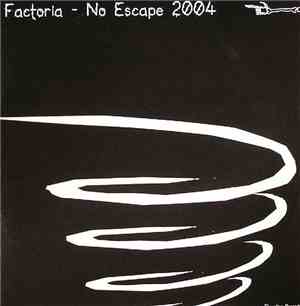 Factoria - No Escape 2004