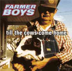 Farmer Boys - Till The Cows Come Home