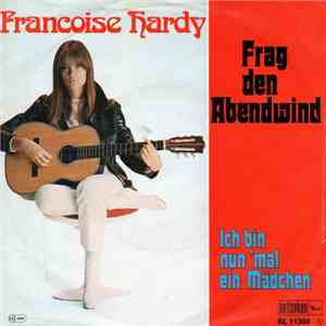 Francoise Hardy - Frag' Den Abendwind / Ich Bin Nun' Mal Ein Mädchen
