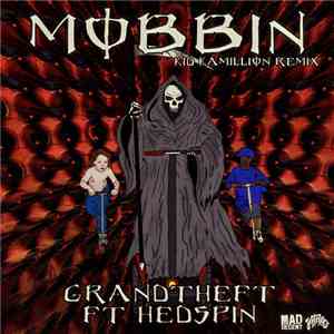 Grandtheft Ft Hedspin - Mobbin (Kid Kamillion Remix)