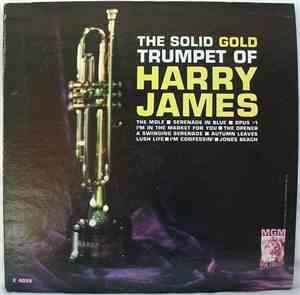 Harry James and Orchestra - The Solid Gold Trumpet Of Harry James
