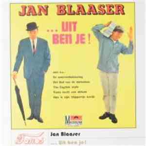 Jan Blaaser - ... Uit Ben Je!