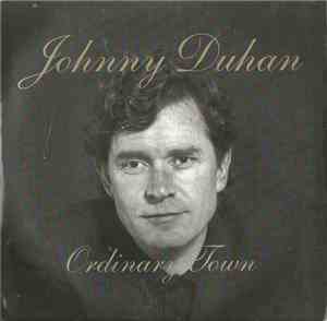 Johnny Duhan - Ordinary Town