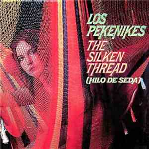 Los Pekenikes - The Silken Thread (Hilo De Seda)