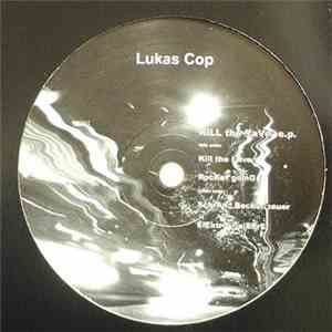Lukas Cop - Kill The Rave E.P.